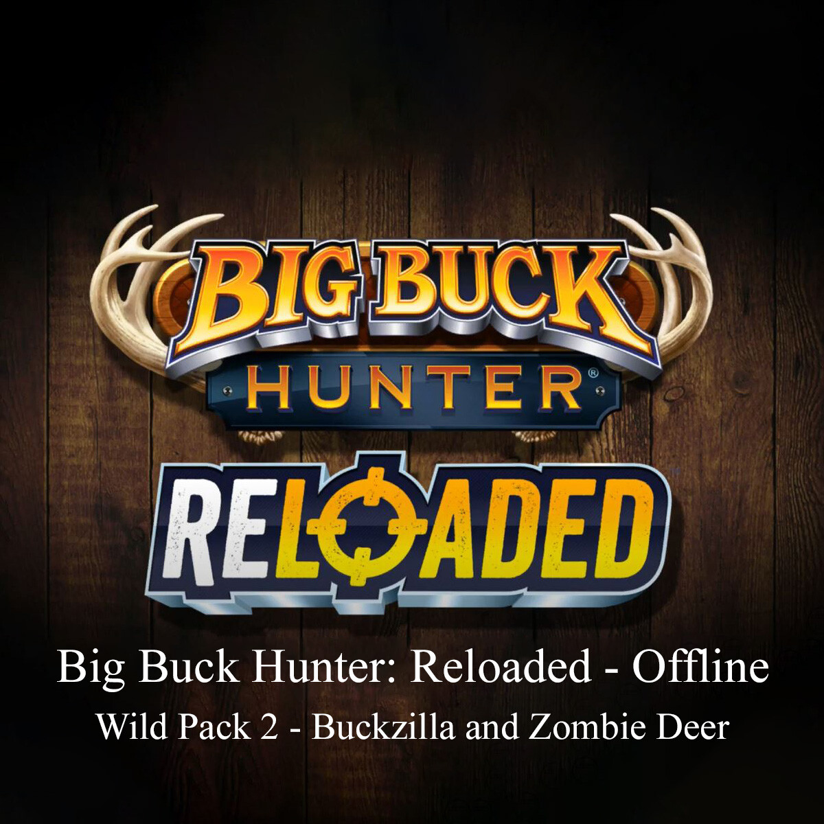 Big Buck Hunter: Reloaded – Offline – Wild Pack 2 – Buckzilla and Zombie Deer
